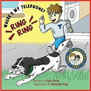 The Adventures of Teddy and Barry. Where's My Telephone?, Paperback - Vicky Porter imagine