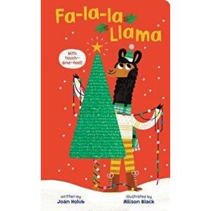 Fa-La-La Llama (Touch-And-Feel Board Book), Board book - Joan Holub imagine