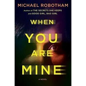When You Are Mine, Hardcover - Michael Robotham imagine