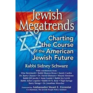 Jewish Megatrends: Charting the Course of the American Jewish Future, Paperback - Sidney Schwarz imagine