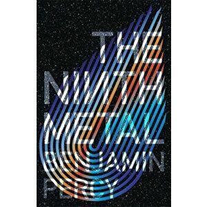 The Ninth Metal. The Comet Cycle Book 1, Paperback - Benjamin Percy imagine