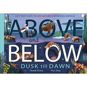 Above and Below: Dusk till Dawn. Lift the flaps to see nature's wonders unfold, Hardback - Harriet Evans imagine