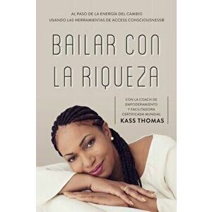 Bailar Con La Riqueza (Spanish), Paperback - Kass Thomas imagine