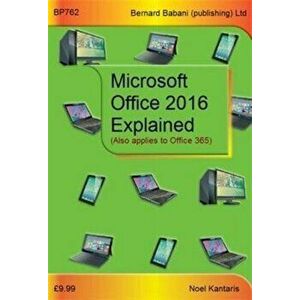Microsoft Office 2016 Explained, Paperback - Noel Kantaris imagine