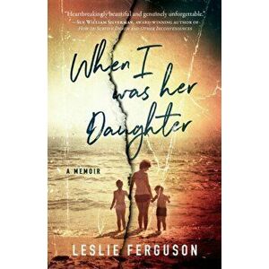 When I Was Her Daughter, Paperback - Leslie Ferguson imagine