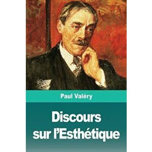 Discours sur l'Esthétique, Paperback - Paul Valéry imagine