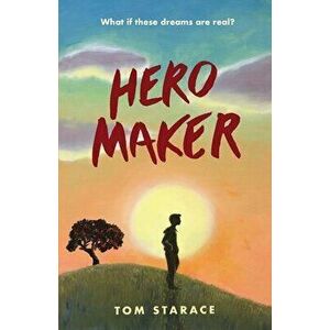 Hero Maker, Paperback - Tom Starace imagine