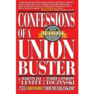 Confessions of a Union Buster: New Activist Edition, Paperback - Terry Conrow Toczynski imagine