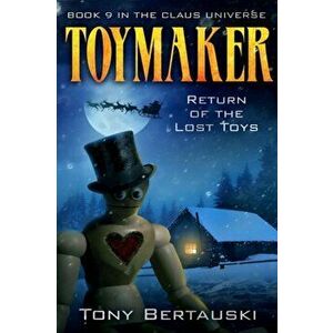 Toymaker: Return of the Lost Toys, Paperback - Tony Bertauski imagine