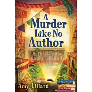 A Murder Like No Author, Paperback - Amy Lillard imagine