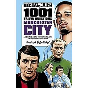 Trivquiz Manchester City. 1001 Questions, Paperback - Steve McGarry imagine