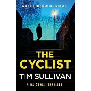 The Cyclist, Paperback - Tim Sullivan imagine