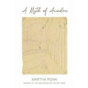 A Myth of Ariadne, Paperback - Marth Ronk imagine