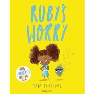 Ruby's Worry. A Big Bright Feelings Book, Board book - Tom Percival imagine