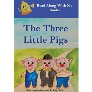 The Three Little Pigs: Read Along With Me Books, Paperback - Jenny Baker imagine