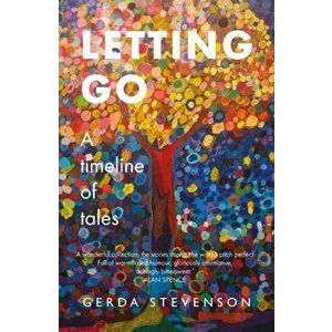 Letting Go. a timeline of tales, Paperback - Gerda Stevenson imagine