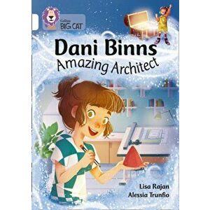 Dani Binns: Amazing Architect. Band 10/White, Paperback - Lisa Rajan imagine