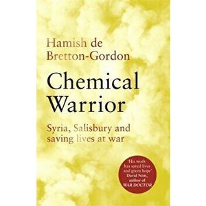 Chemical Warrior, Paperback - Hamish de Bretton-Gordon imagine