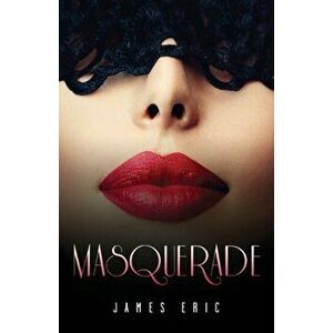 Masquerade, Paperback - James Eric imagine