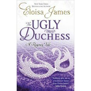 The Ugly Duchess. Number 4 in series, Paperback - Eloisa James imagine