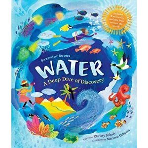 Barefoot Books Water. A Deep Dive of Discovery, Hardback - Christy Mihaly imagine