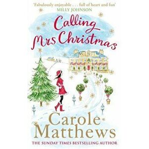 Calling Mrs Christmas, Paperback - Carole Matthews imagine