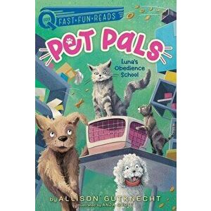 Luna's Obedience School: Pet Pals 2, Hardcover - Allison Gutknecht imagine