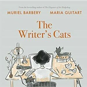 The Writer's Cats, Hardback - Muriel Barbery imagine
