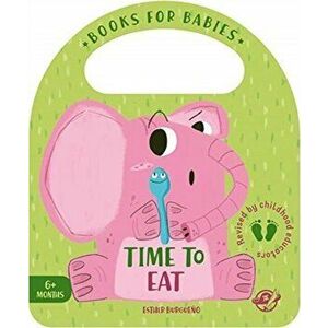 Time to Eat, Board book - Esther Burgueno imagine