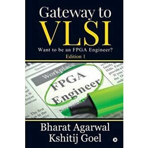 Gateway to VLSI: Want to be an FPGA Engineer?, Paperback - *** imagine