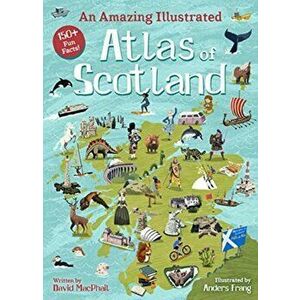 An Amazing Illustrated Atlas of Scotland, Hardback - David MacPhail imagine