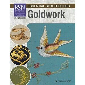 RSN Essential Stitch Guides: Goldwork. Large Format Edition, Paperback - Helen McCook imagine