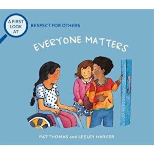 A First Look At: Respect For Others: Everybody Matters, Paperback - Pat Thomas imagine