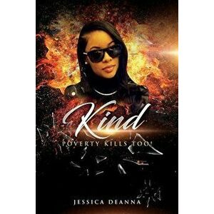 Kind Poverty Kills Too!, 1, Paperback - Jessica Deanna imagine