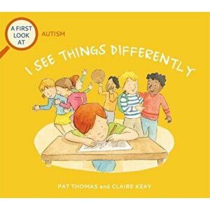 A First Look At: Autism: I See Things Differently, Paperback - Pat Thomas imagine