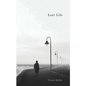 Lost Life, Paperback - Vinnie Keller imagine