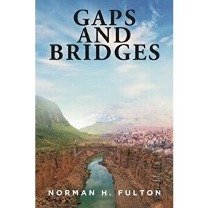 Gaps and Bridges, Paperback - Norman H. Fulton imagine
