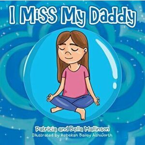 I Miss My Daddy, Paperback - Patricia Mallinson imagine