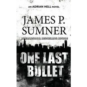 One Last Bullet, Paperback - James P. Sumner imagine