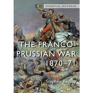 The Franco-Prussian War. 1870-71, Paperback - Dr Stephen Badsey imagine