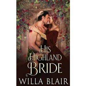 His Highland Bride, Paperback - Willa Blair imagine