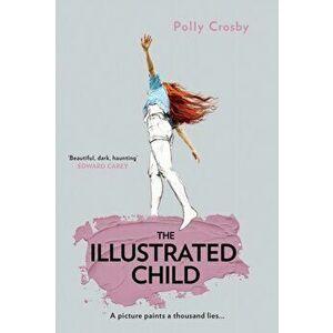 The Illustrated Child, Paperback - Polly Crosby imagine