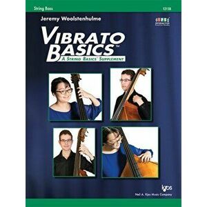 Vibrato Basics String Bass, Paperback - Jeremy Woolstenhulme imagine