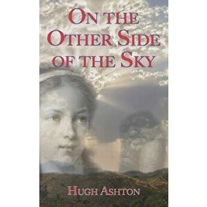 On the Other Side of the Sky, Paperback - Hugh Ashton imagine