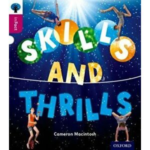 Oxford Reading Tree inFact: Level 10: Skills and Thrills, Paperback - Cameron Macintosh imagine