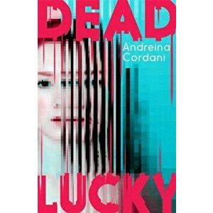 Dead Lucky, Paperback - Andreina Cordani imagine