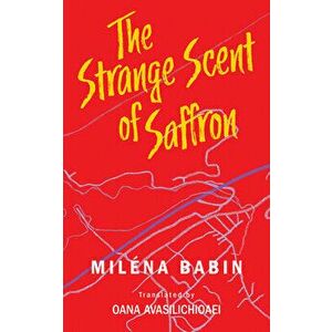 The Strange Scent of Saffron, 49, Paperback - Miléna Babin imagine