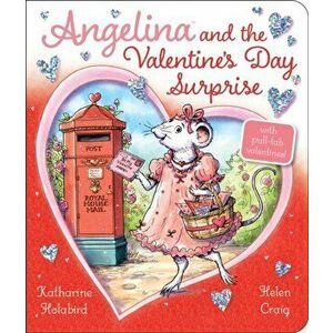 Angelina and the Valentine's Day Surprise, Hardback - Katharine Holabird imagine