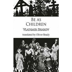Be as Children, Paperback - Vladimir Sharov imagine