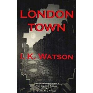 London Town, Paperback - I K Watson imagine